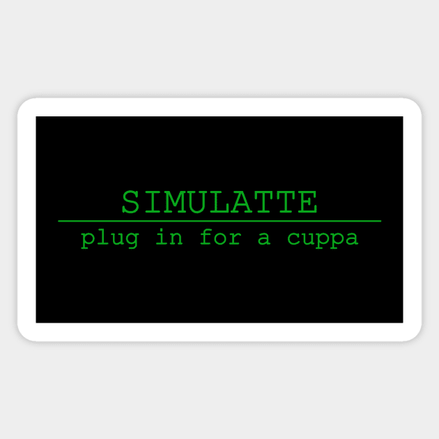 simulatte plug in for a cuppa Sticker by NotComplainingJustAsking